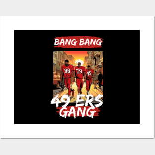 Bang Bang 49 ers Gang , 49 ers victor design Posters and Art